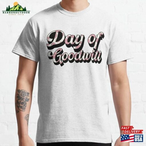 Day Of Goodwill Quote 2023 Religion Happiness Classic T-Shirt Unisex Hoodie