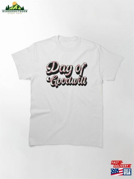 Day Of Goodwill Quote 2023 Religion Happiness Classic T-Shirt Unisex Hoodie