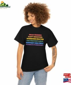 Dead Friends Rainbow Unisex Heavy Cotton Tee Harm Reduction Addiction Recovery Sud Methadone Suboxone Rehab Pwud Plus Size S 5Xl Sweatshirt