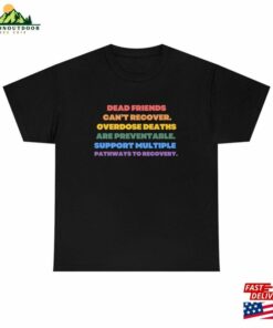 Dead Friends Rainbow Unisex Heavy Cotton Tee Harm Reduction Addiction Recovery Sud Methadone Suboxone Rehab Pwud Plus Size S 5Xl Sweatshirt