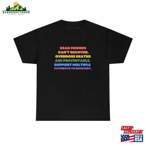 Dead Friends Rainbow Unisex Heavy Cotton Tee Harm Reduction Addiction Recovery Sud Methadone Suboxone Rehab Pwud Plus Size S 5Xl Sweatshirt