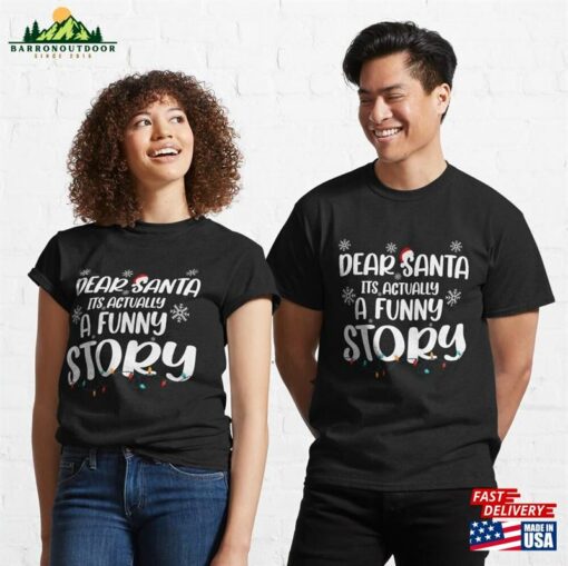 Dear Santa Actually It’s A Funny Story Tshirt Christmas Gift Ideas Womens Mens T-Shirt Unisex