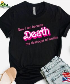 Death Destroyer Of Worlds Shirt In Pink Barbenheimer Unisex T-Shirt