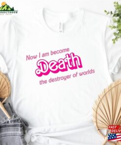 Death Destroyer Of Worlds Shirt In Pink Barbenheimer Unisex T-Shirt