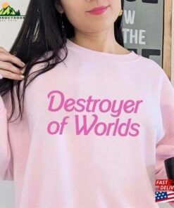 Destroyer Of Worlds Shirt Barbenheimer Barbie Move Classic Unisex