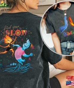 Disney Elemental 2023 Comfort Colors 2 Sides Shirt Find Your Glow And Flow Ember Wade Clod Gale Hoodie Unisex