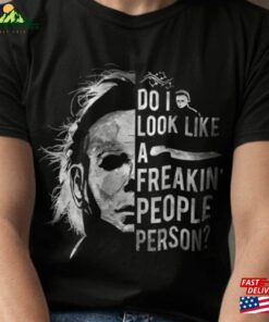 Do I Look Like A Freakin’people Person Shirt Michael Myers Hoodie Unisex Do I Look Like A Freakin’people Person Shirt Michael Myers Hoodie Unisex