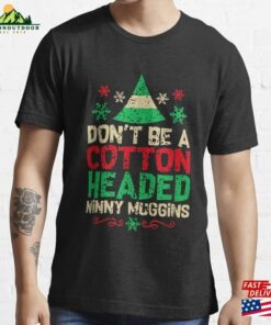 Don’t Be Cotton Headed Popular Culture Xmas Movie Quote Elf Essential T-Shirt Hoodie Unisex Don’t Be Cotton Headed Popular Culture Xmas Movie Quote Elf Essential T-Shirt Hoodie Unisex
