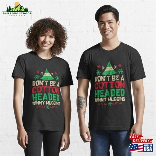 Don’t Be Cotton Headed Popular Culture Xmas Movie Quote Elf Essential T-Shirt Hoodie Unisex