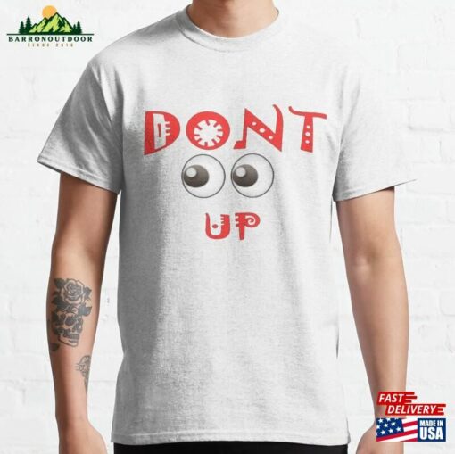 Don’t Look Up Classic T-Shirt Unisex