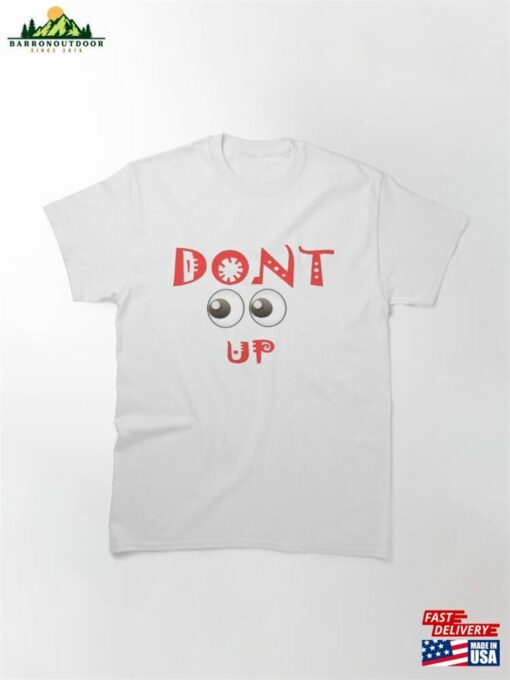 Don’t Look Up Classic T-Shirt Unisex