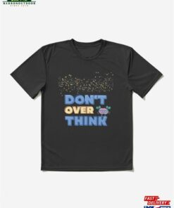 Don’t Over Think Stickers Active T-Shirt Classic Don’t Over Think Stickers Active T-Shirt Classic