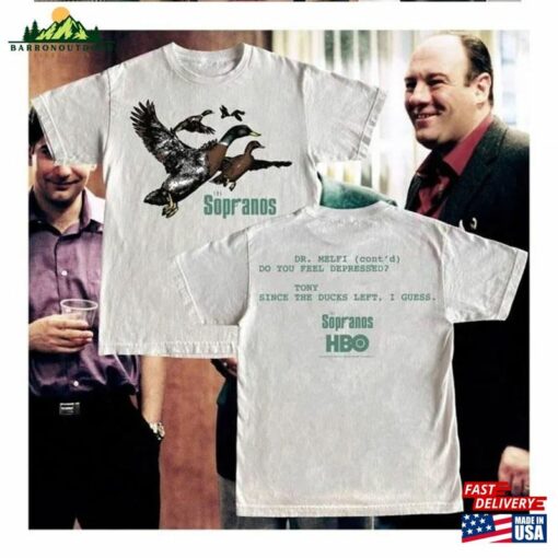 Ducks The Sopranos Shirt Dr Melfi Do You Feel Depressed Tee Tony Since Duck Left Sweatshirt T-Shirt