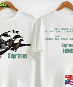 Ducks The Sopranos Shirt Dr Melfi Do You Feel Depressed Tony Since Duck Left I Guess Hoodie Classic Ducks The Sopranos Shirt Dr Melfi Do You Feel Depressed Tony Since Duck Left I Guess Hoodie Classic