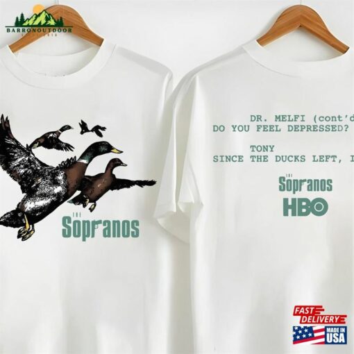 Ducks The Sopranos Shirt Dr Melfi Do You Feel Depressed Tony Since Duck Left I Guess Hoodie Classic