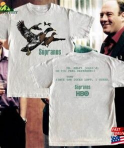Ducks The Sopranos Shirt Dr Melfi Do You Feel Depressed Tony Since Duck Left I Guess Unisex Classic Ducks The Sopranos Shirt Dr Melfi Do You Feel Depressed Tony Since Duck Left I Guess Unisex Classic