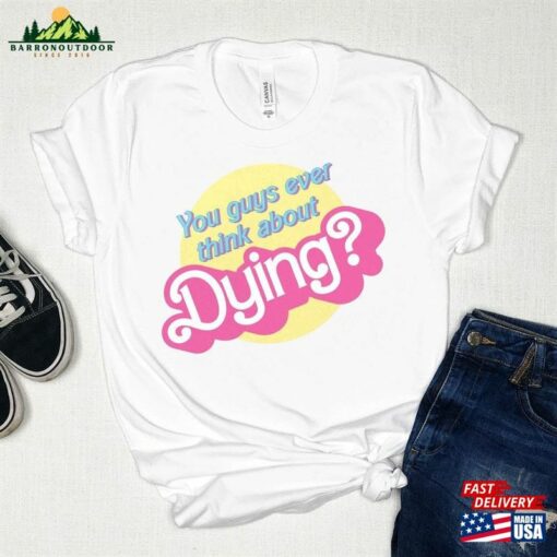 Dying Barbie Movie Quote T-Shirt Unisex Hoodie