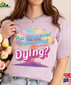 Dying Quote Shirt Movie 2023 Sweatshirt Unisex