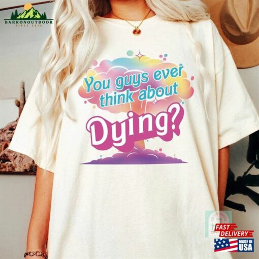 Dying Quote Shirt Movie 2023 Sweatshirt Unisex