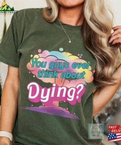 Dying Quote Shirt Movie 2023 Sweatshirt Unisex 4