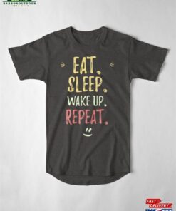 Eat Sleep Wake Up Best Trending Design Long T-Shirt Unisex Hoodie 2 Eat Sleep Wake Up Best Trending Design Long T Shirt Unisex Hoodie 3