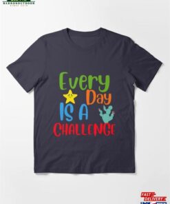 Every Day Is A Challenge Essential T-Shirt Hoodie Classic