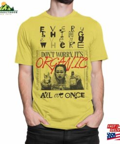 Everything Everywhere All At Once Don’t Worry It S Organic T-Shirt Hoodie Unisex