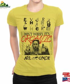 Everything Everywhere All At Once Don’t Worry It S Organic T-Shirt Hoodie Unisex