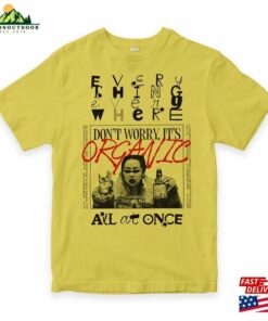Everything Everywhere All At Once Don't Worry It S Organic T-Shirt Hoodie Unisex 2 Everything Everywhere All At Once Dont Worry It S Organic T Shirt Hoodie Unisex 3