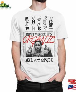 Everything Everywhere All At Once Don't Worry It S Organic T-Shirt Hoodie Unisex 3 Everything Everywhere All At Once Dont Worry It S Organic T Shirt Hoodie Unisex 4