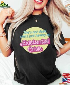 Existential Crisis Barbi Shirt I Am Kenough He T Shirt Unisex 3