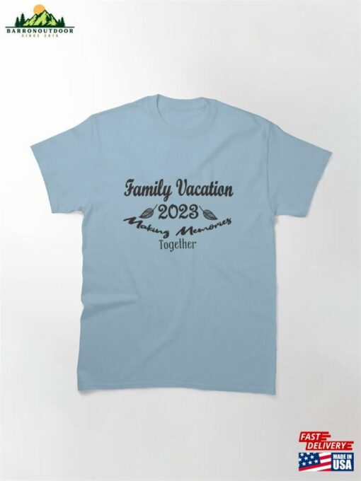 Family Vacation 2023 Making Memories Together Shirt Shirts Summer T-Shirts Sweatshirt T-Shirt