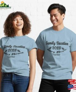 Family Vacation 2023 Making Memories Together Shirt Shirts Summer T Shirts Sweatshirt T Shirt 3