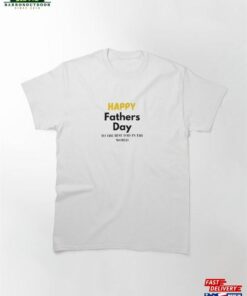 Fathers Day Happy Classic T-Shirt Hoodie