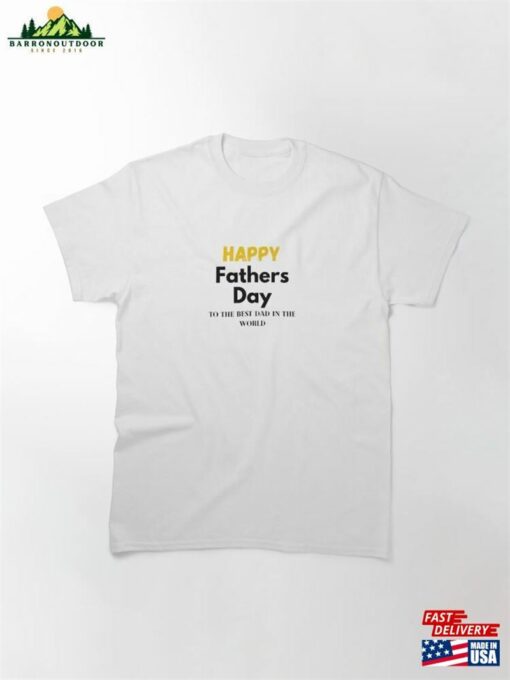 Fathers Day Happy Classic T-Shirt Hoodie