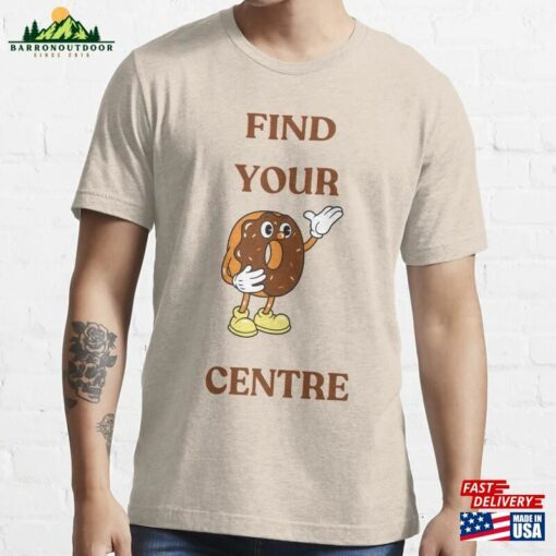 Find Your Donuts Centre Essential T-Shirt Sweatshirt