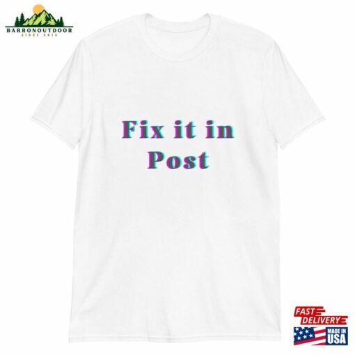 Fix It In Post Unisex Shirt Fun Film And Tv Industry Tee For Crew T-Shirt Hoodie