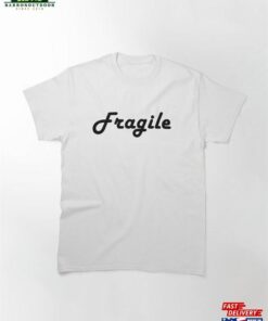 Fragile Classic T-Shirt Hoodie