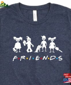 Friends Halloween Shirt Horror Characters Happy Gift Tee Hoodie Unisex Friends Halloween Shirt Horror Characters Happy Gift Tee Hoodie Unisex