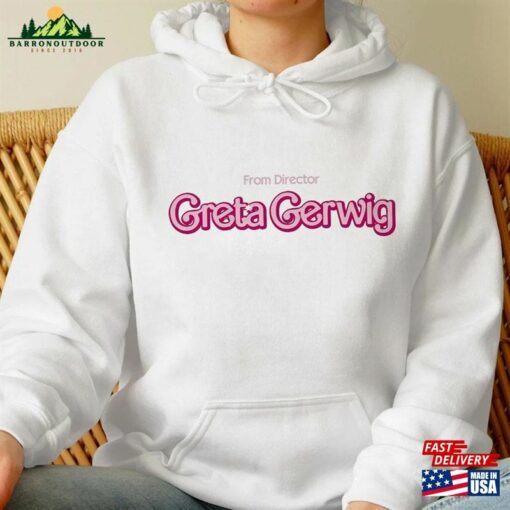 From Director Greta Gerwig Shirt Funny Film Classic Sweatshirt