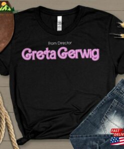 From Director Greta Gerwig Shirt With Saying Barbie 2023 Hoodie Classic From Director Greta Gerwig Shirt With Saying Barbie 2023 Hoodie Classic