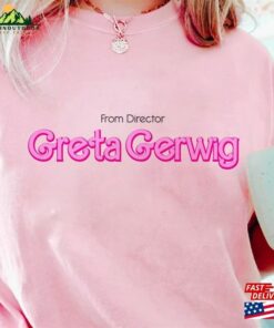 From Director Greta Gerwig Shirt With Saying Funny Movie T Shirt Classic 4