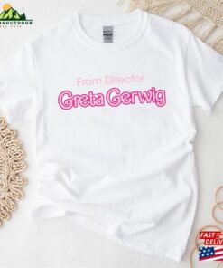 From Director Greta Gerwig Shirt With Saying Funny T-Shirt Sweatshirt 2 From Director Greta Gerwig Shirt With Saying Funny T Shirt Sweatshirt 3
