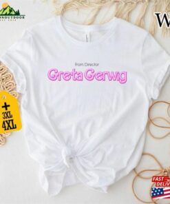 From Director Greta Gerwig Shirt With Saying Funny Unisex Classic