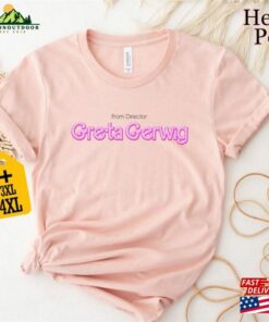 From Director Greta Gerwig Shirt With Saying Funny Unisex Classic