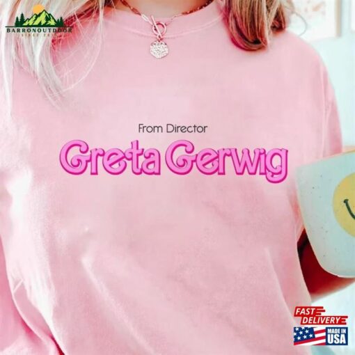 From Director Greta Gerwig T-Shirt Shirt With Saying Sweatshirt Funny Movie Classic