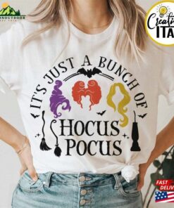 Funny Disney Halloween It’s Just A Bunch Of Hocus Pocus Shirt Sanderson Sisters Hoodie Classic