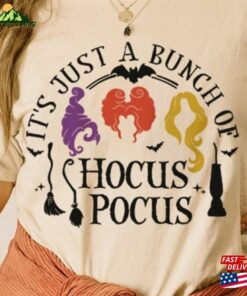 Funny Disney Halloween It’s Just A Bunch Of Hocus Pocus Shirt Sanderson Sisters Hoodie Classic
