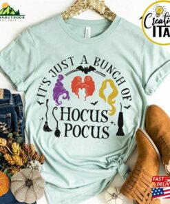 Funny Disney Halloween Its Just A Bunch Of Hocus Pocus Shirt Sanderson Sisters Hoodie Classic 3