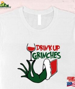 Funny Drink Up Grinches Wine Bestie Christmas Matching Shirt Champagne Party Sweatshirt T-Shirt